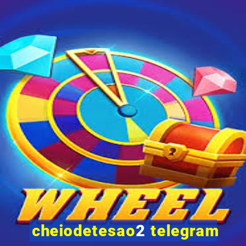 cheiodetesao2 telegram